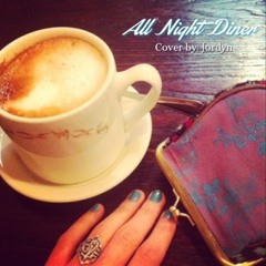 All Night Diner - Cover by Jordyn