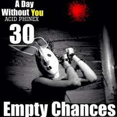 A Day Without You 30  Empty Chances