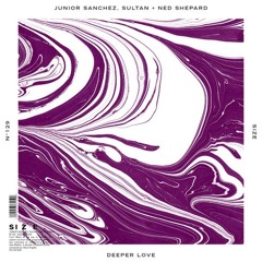 Junior Sanchez & Sultan + Ned Shepard - Deeper Love