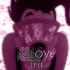 No.Love [Produced By McGee's Fried Chicken]