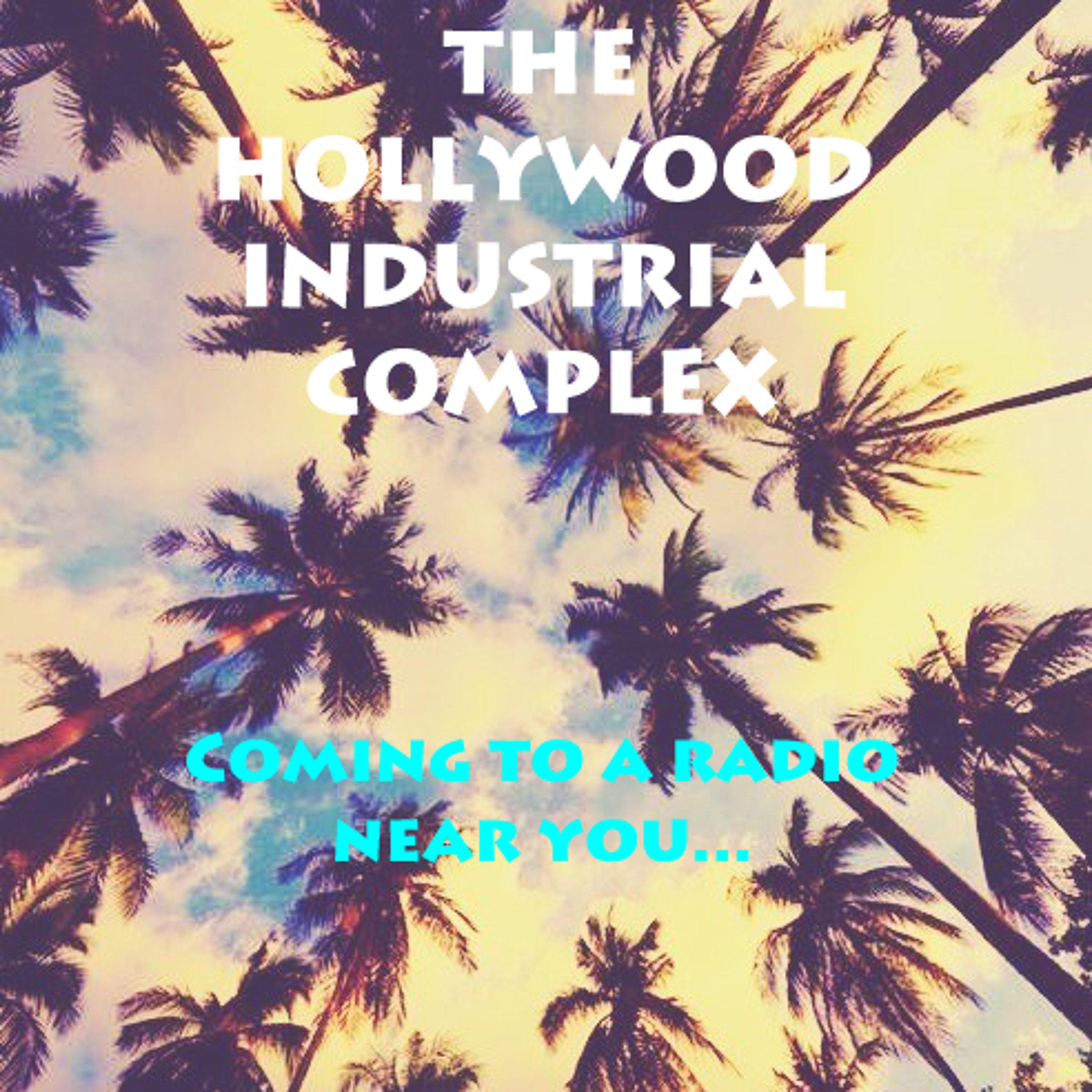 the Hollywood Industrial Complex  [HIC] episode artwork