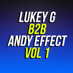 Dj Lukey  G B2b Andy Effect - Vol 1