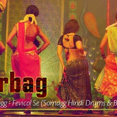 leirbag Dj ft. Dabangg - Fevicol Se (Somagg Hindi Drums & Beats Remix)