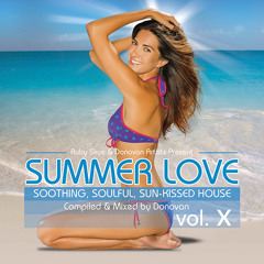 Summer Love 10: Soothing, Soulful, Sun-Kissed House Vol. X Mixed by Donovan (2013)