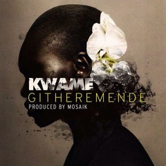 Githeremende by Kwame