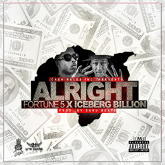 Fortune 5 Ft. Ice Berg - Alright