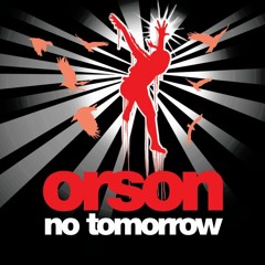 Orson - NO Tomorrow (Paul C Remix)