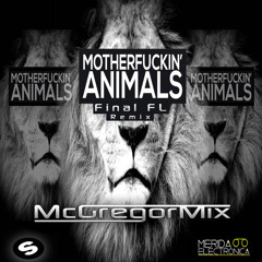 MotherFuckin'Animals Remix - DjMcGregor Mix