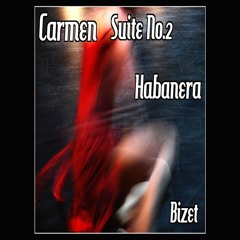 Carmen Suite No.2 - Habanera