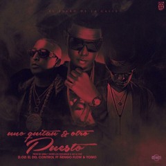 D.OZi Ft. Ñengo Flow y Yomo - Uno Quitau Y Otro Puesto (Official Remix)