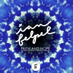 Ian Felpel - Faith and Hope (Original Mix)