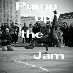 Ambrose Chappel & iKashFlo- Pump Up The Jam.