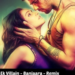 Ek Villain - Banjaara - Remix - Dj Pravin [Ps Brother,s]