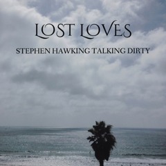 Stephen Hawking Talking Dirty (early demo)