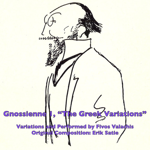 Gnossienne 1 by Erik Satie, "The Greek Variations" - Fivos Valachis