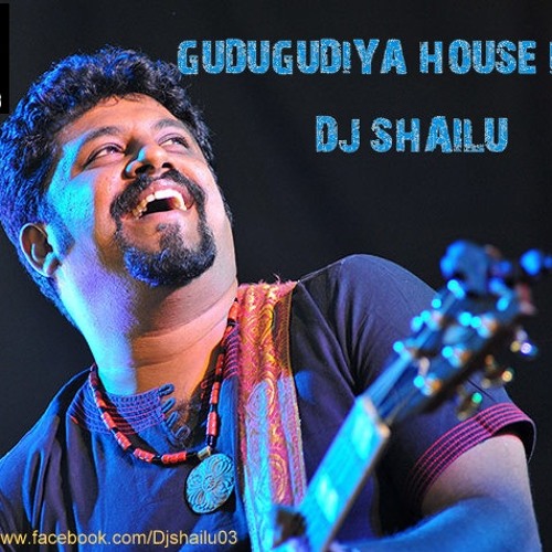 GUDUGUDIYA_HOUSE_MIX - DJ SHAILU