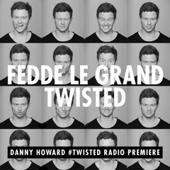 Fedde Le Grand - Twisted (Danny Howard BBC Radio 1 premiere)