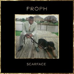PROPH - Scarface
