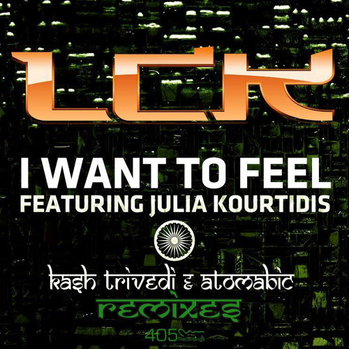 LCK ft Julia Kourtidis - I Want To Feel (Atomabic Remix) 405 Recordings