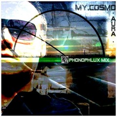 My.Cosmo - Aura (Phonophlux edit)
