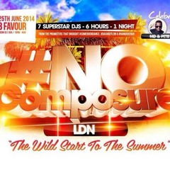 #NoComposureLiVE mixed by @DJ_Jukess, @BigTWyla & @DJ_SKWyla