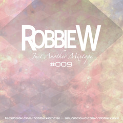 Just Another Mixtape #009 By:Robbie W