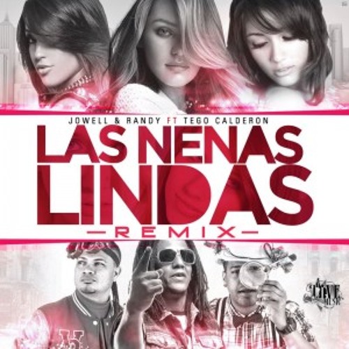Stream Jowell & Randy Ft. Tego Calderon - Las Nenas Lindas (Official Remix)  by THE KING LION | Listen online for free on SoundCloud