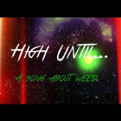 High Until..