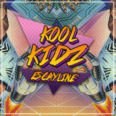 ESCAYLINE - KOOL KIDZ