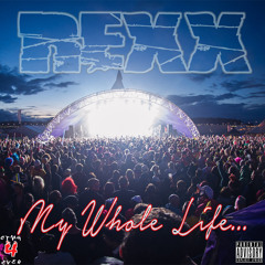RExx - My Whole Life