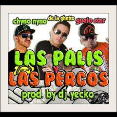 De La Ghetto Ft Guelo Star & Chyno Nyno - Las Palis Y Las Percos (Prod. By Yecko)