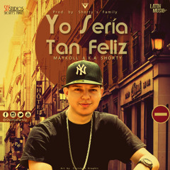 Yo Sería Tan Feliz (Prod. by Carly Musa)