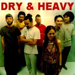 Dry & Heavy — Kick The Bong Around