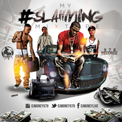 My Slahming Mixtape Hosted And Mixed By DJ Money