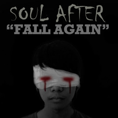 Soul After-Fall Again ft. Dofran L