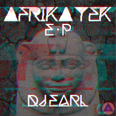 DJ EARL / AFRIKA TEK E.P  (S/CLOUD EDIT) MP3
