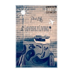 Pharaoh Bi$z x Lavi$hly Living  (Prod. By Pharaoh Bizzel)