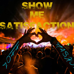 Show Me Satisfaction Love (Zoff Mashup)