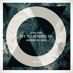 Off Your Fence (original mix) - MCI036
