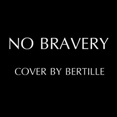 No Bravery by James Blunt - cover by Bertille