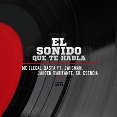 Mc Ilegal Rasta Ft. Original Jahsman, Jahden Habitante & Sr. Esencia - El Sonido que te Habla