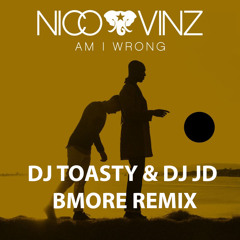 Am I Wrong (DJ Toasty & DJ JD Bmore Remix)