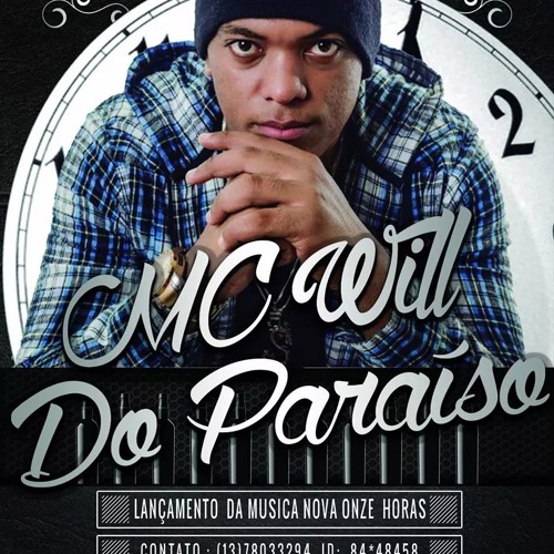 Mc Will do Paraíso - Onze Horas ( Lançamento 2014 )