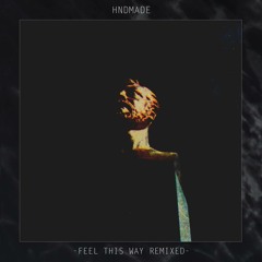 Hndmade - Feel This Way (Feat. Christine)(Christov Remix)