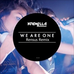 Krewella - We Are One (Rensus Remix)