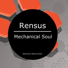 Rensus - Mechanical Soul