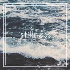 stillness.