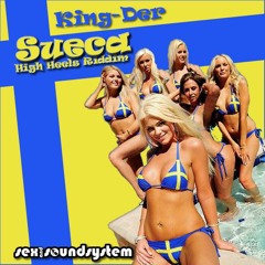 KING-DER - Sueca (High Heels Riddim) Sex & Sound Prod