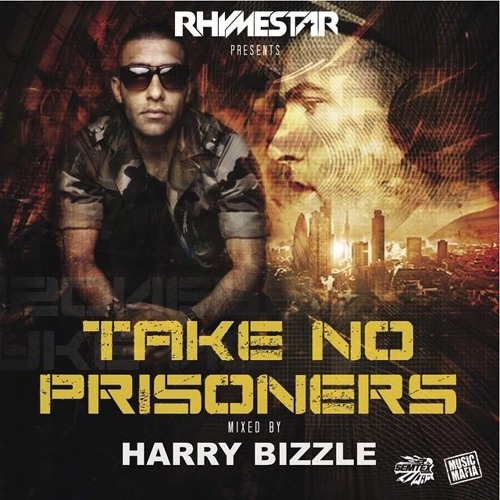 Rhymestar Presents -Take No Prisoners (Mixed By Harry Bizzle) Free Download