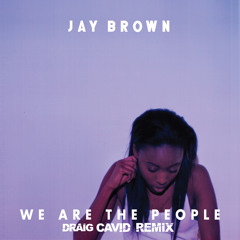 Jay Brown - We Are The People (Draig Cavid Remix) FREE DOWNLOAD
